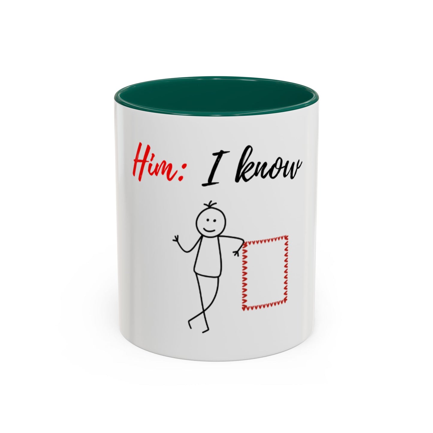 Him: I know Mugs (11oz, 15oz)