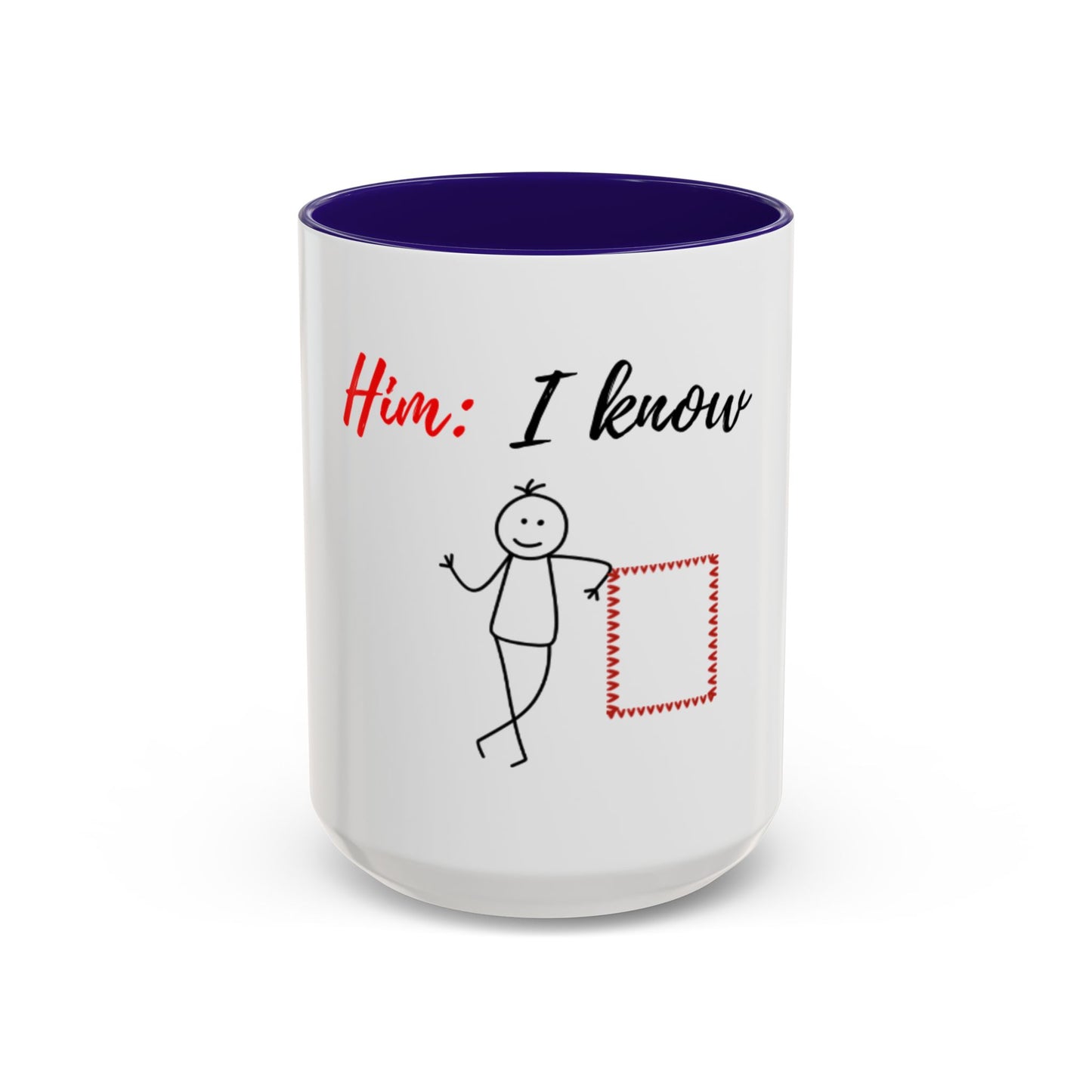 Him: I know Mugs (11oz, 15oz)