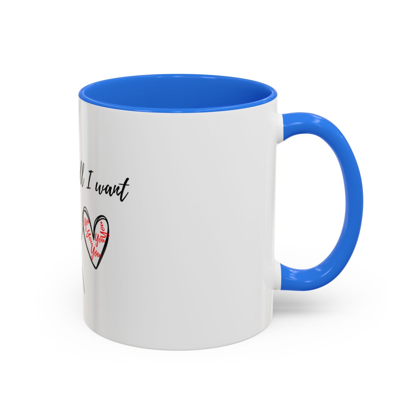 Him: You’re All I Want Mugs (11oz, 15oz)