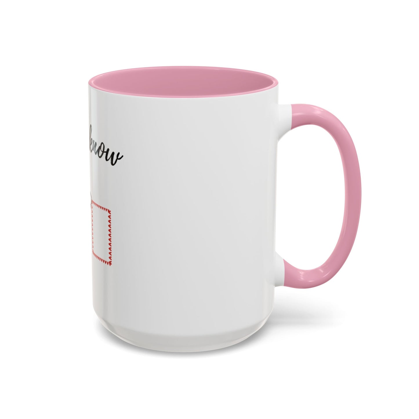 Him: I know Mugs (11oz, 15oz)