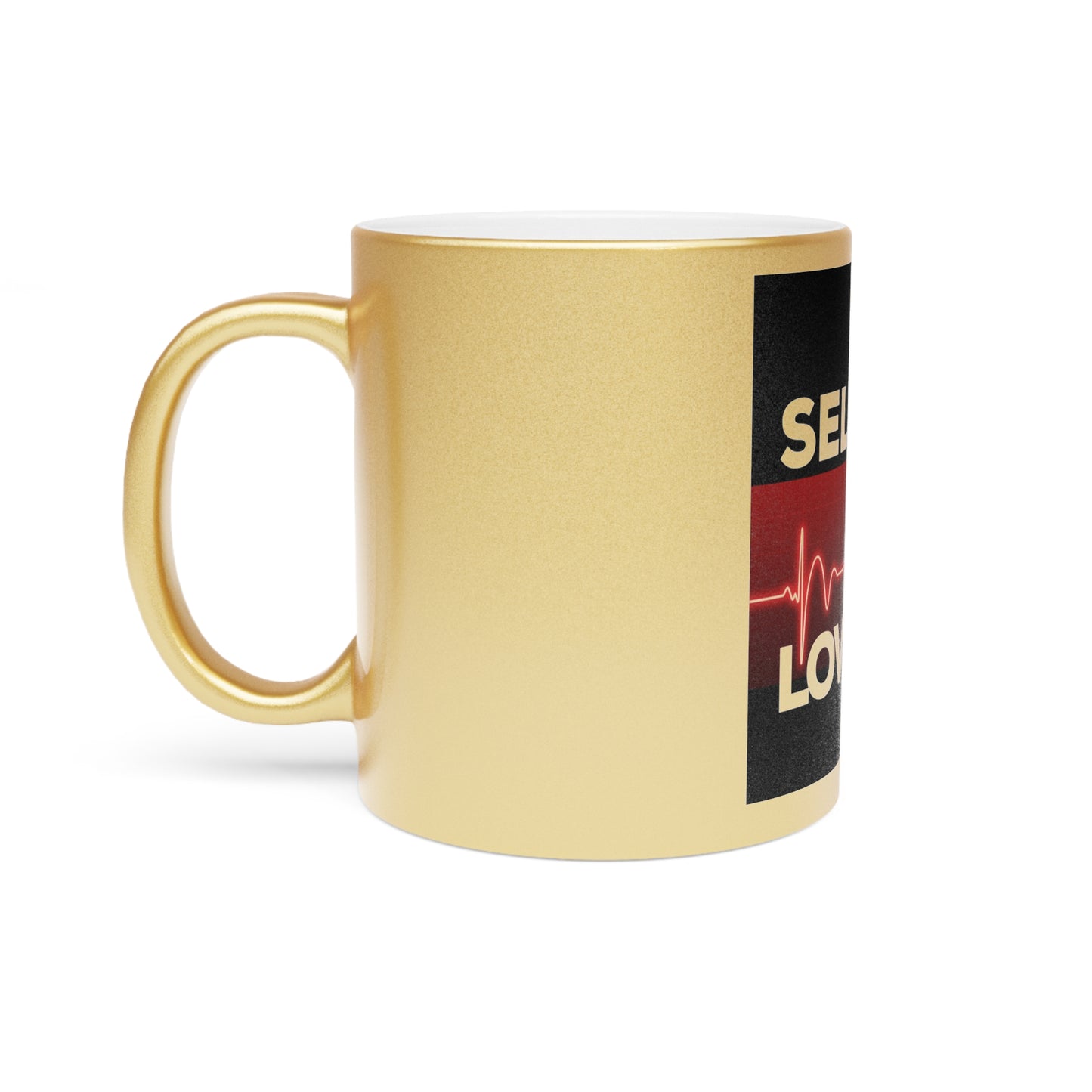 Self Love Metallic Mug (Silver\Gold)