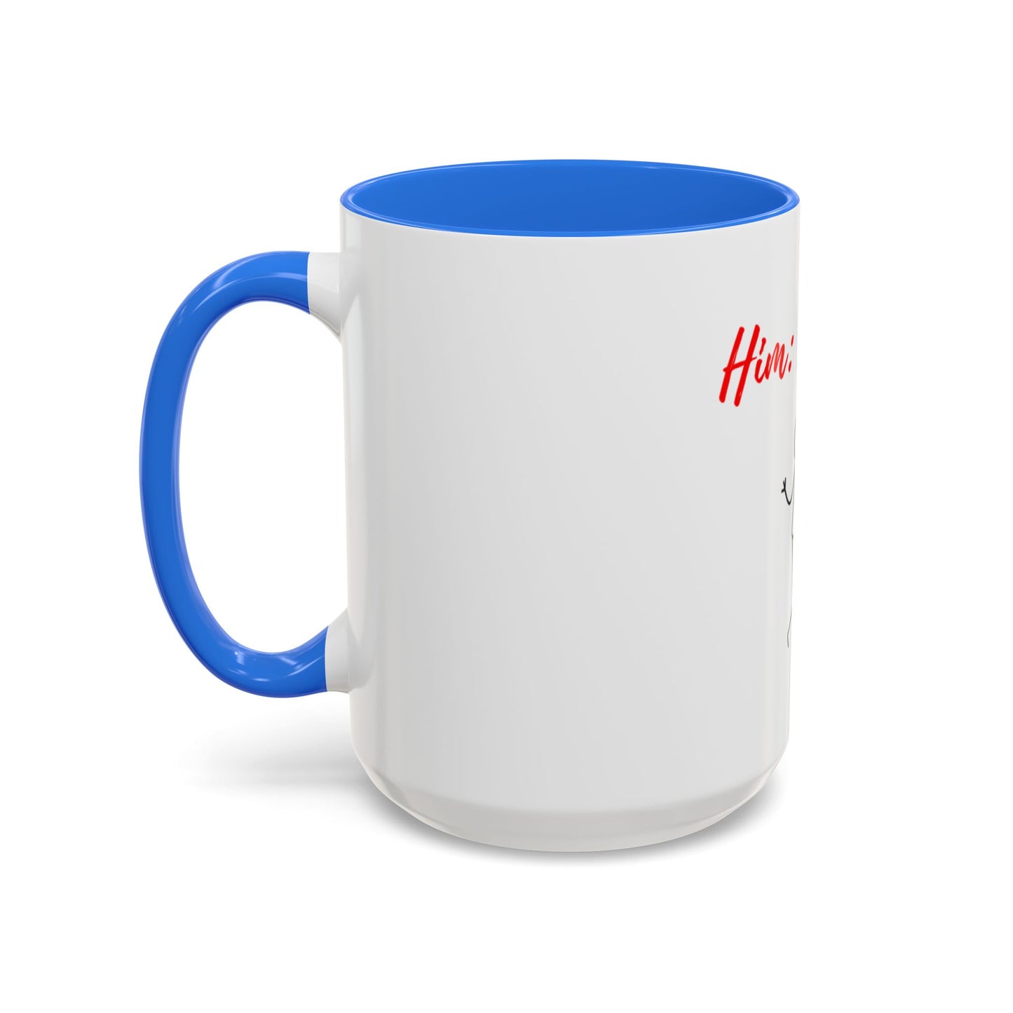 Him: I know Mugs (11oz, 15oz)