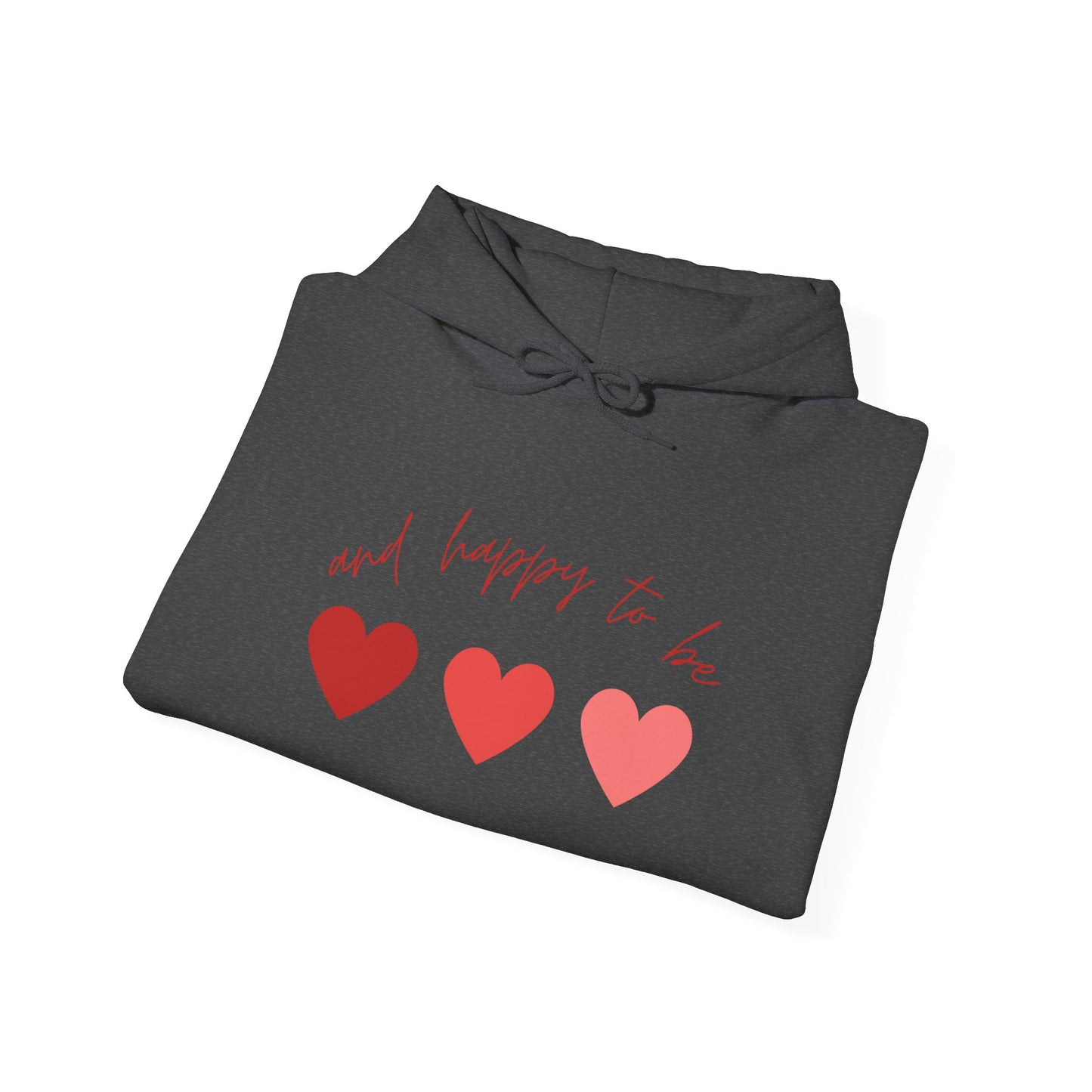 Happy To Be Hooded Sweatshirt