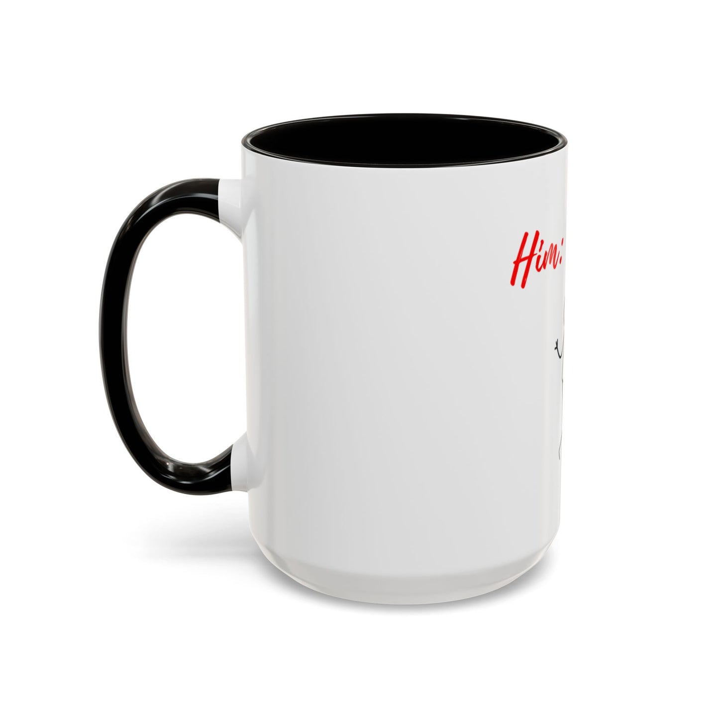 Him: I know Mugs (11oz, 15oz)