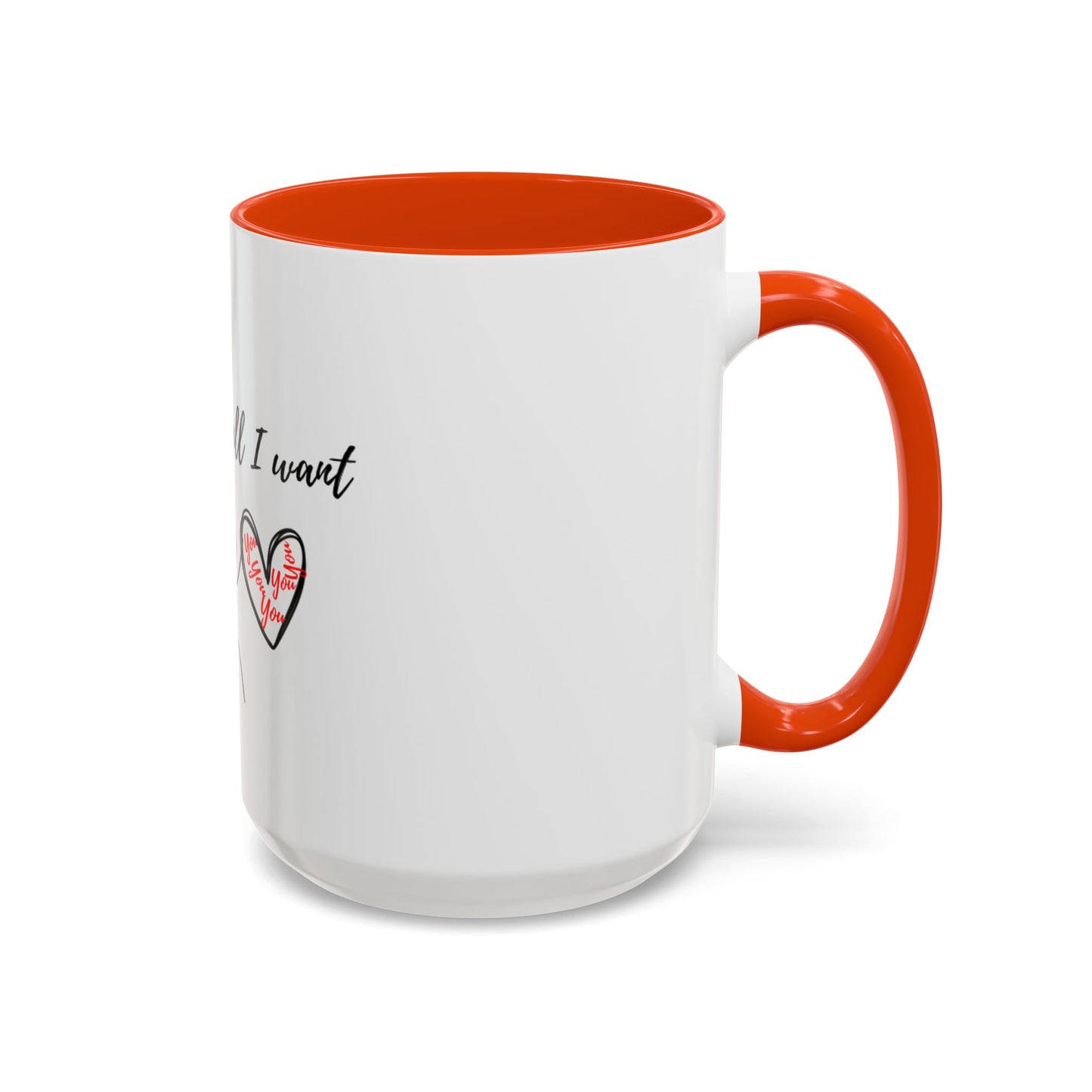 Him: You’re All I Want Mugs (11oz, 15oz)