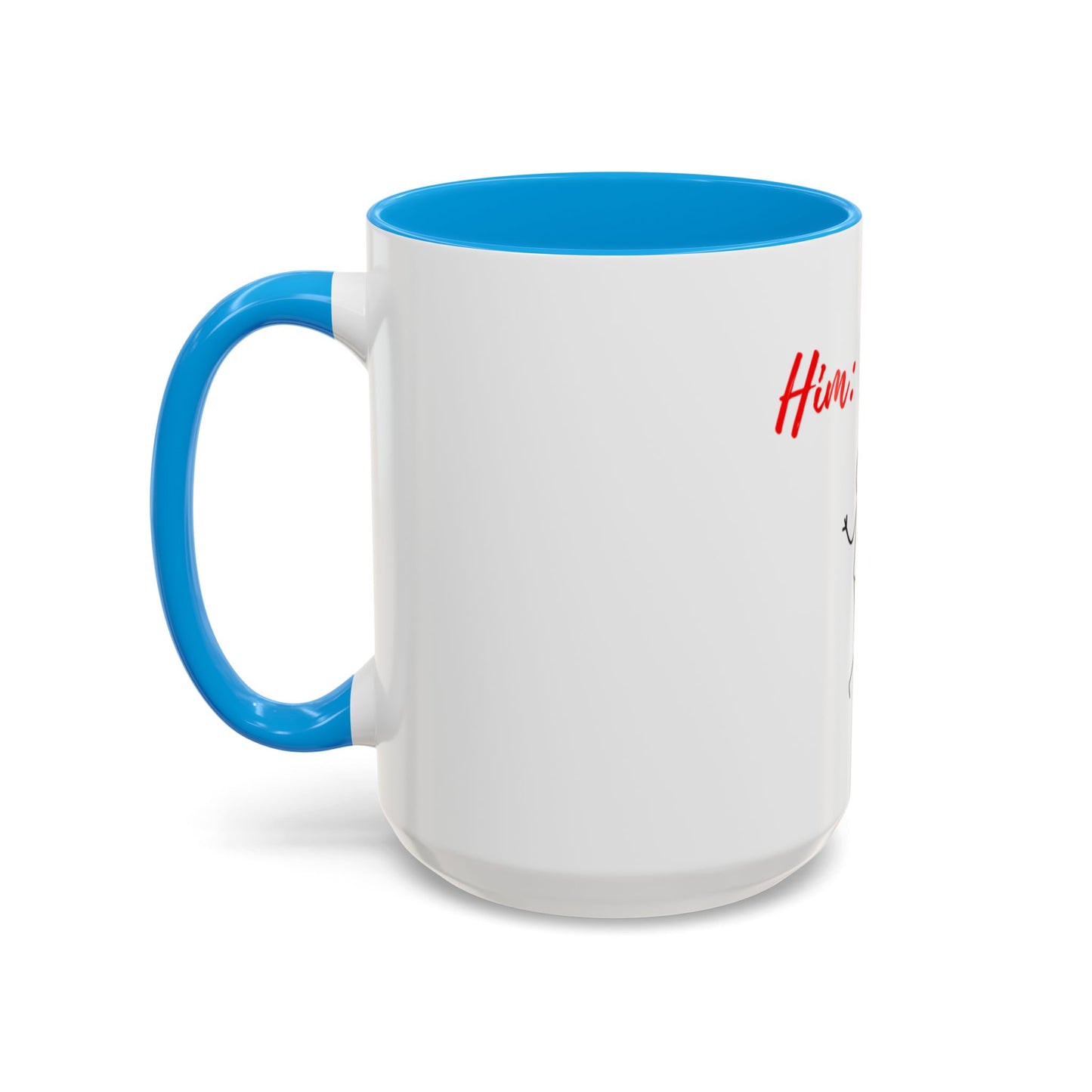 Him: I know Mugs (11oz, 15oz)