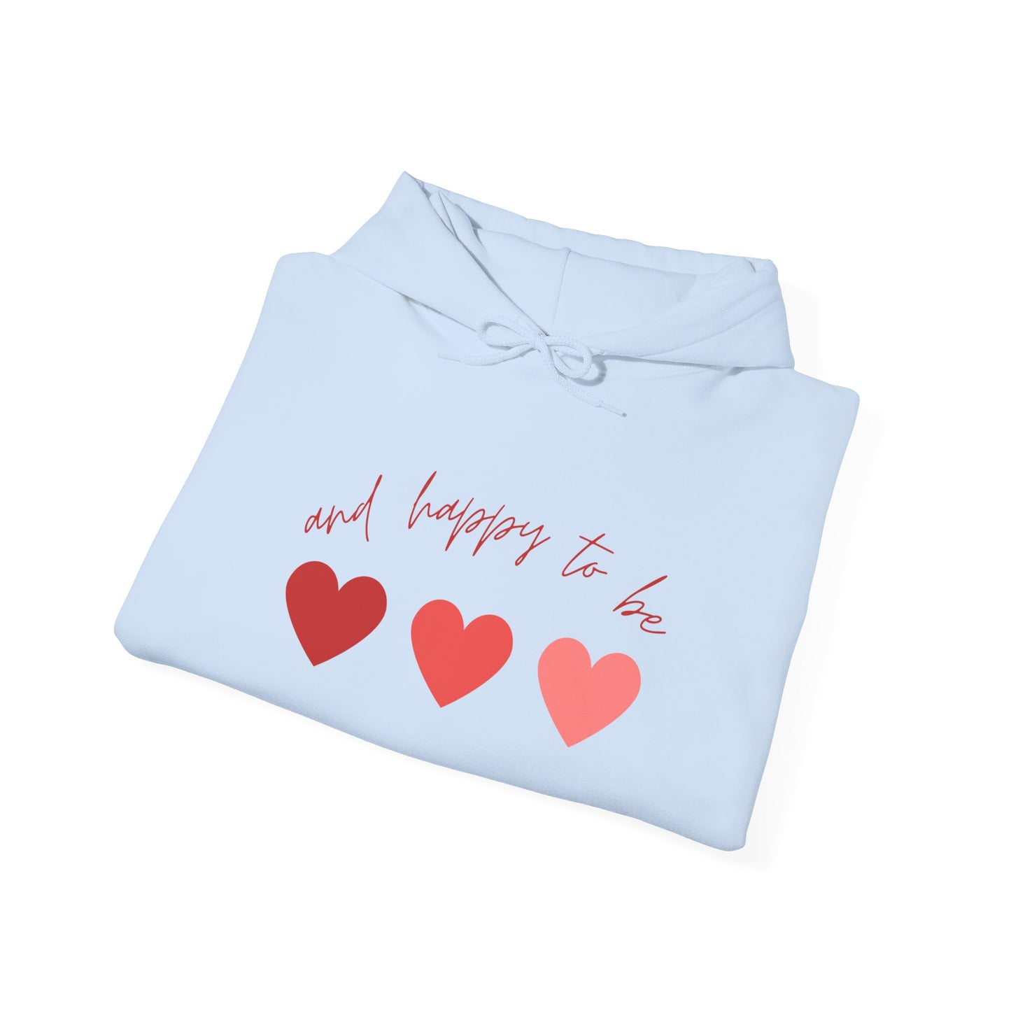 Happy To Be Hooded Sweatshirt