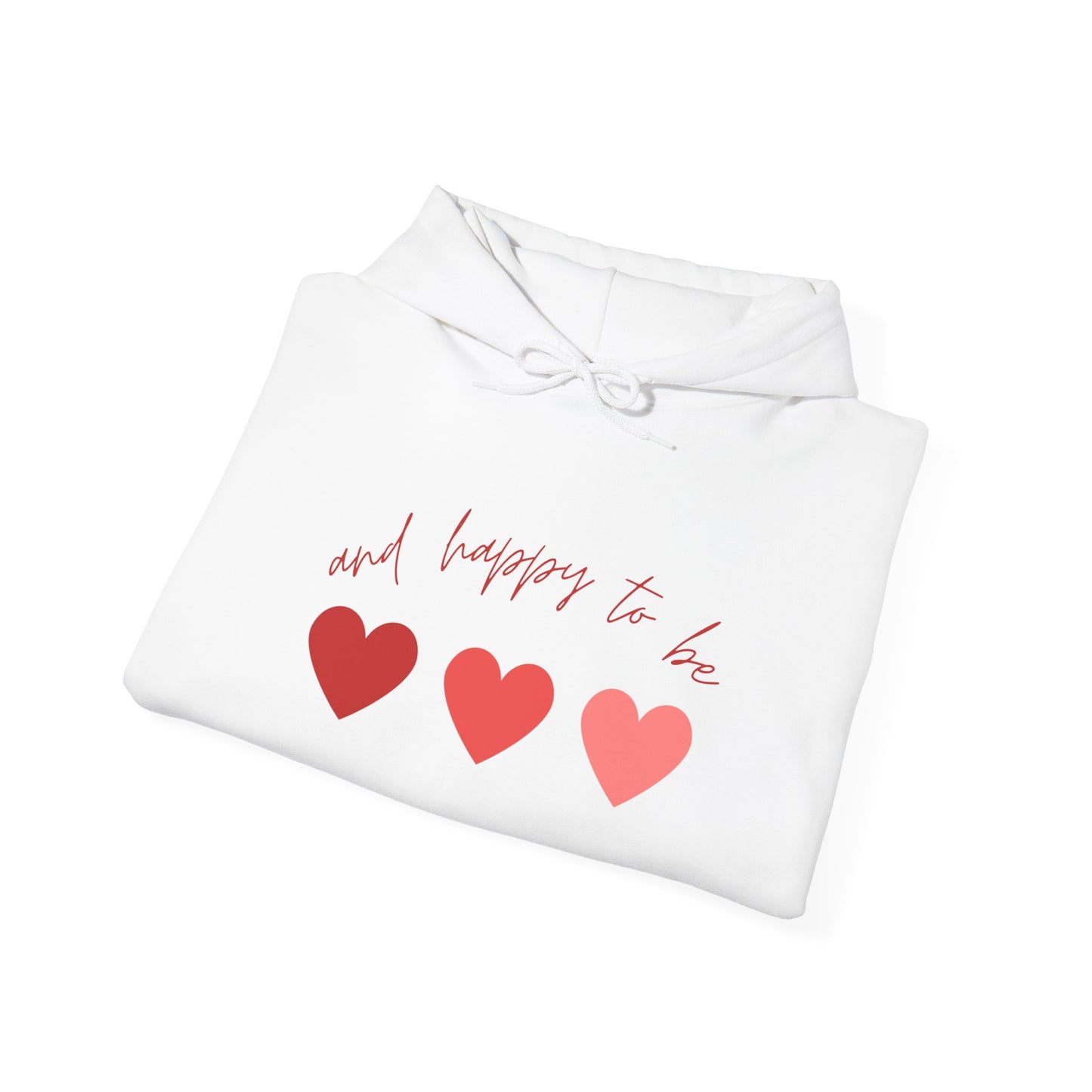 Happy To Be Hooded Sweatshirt