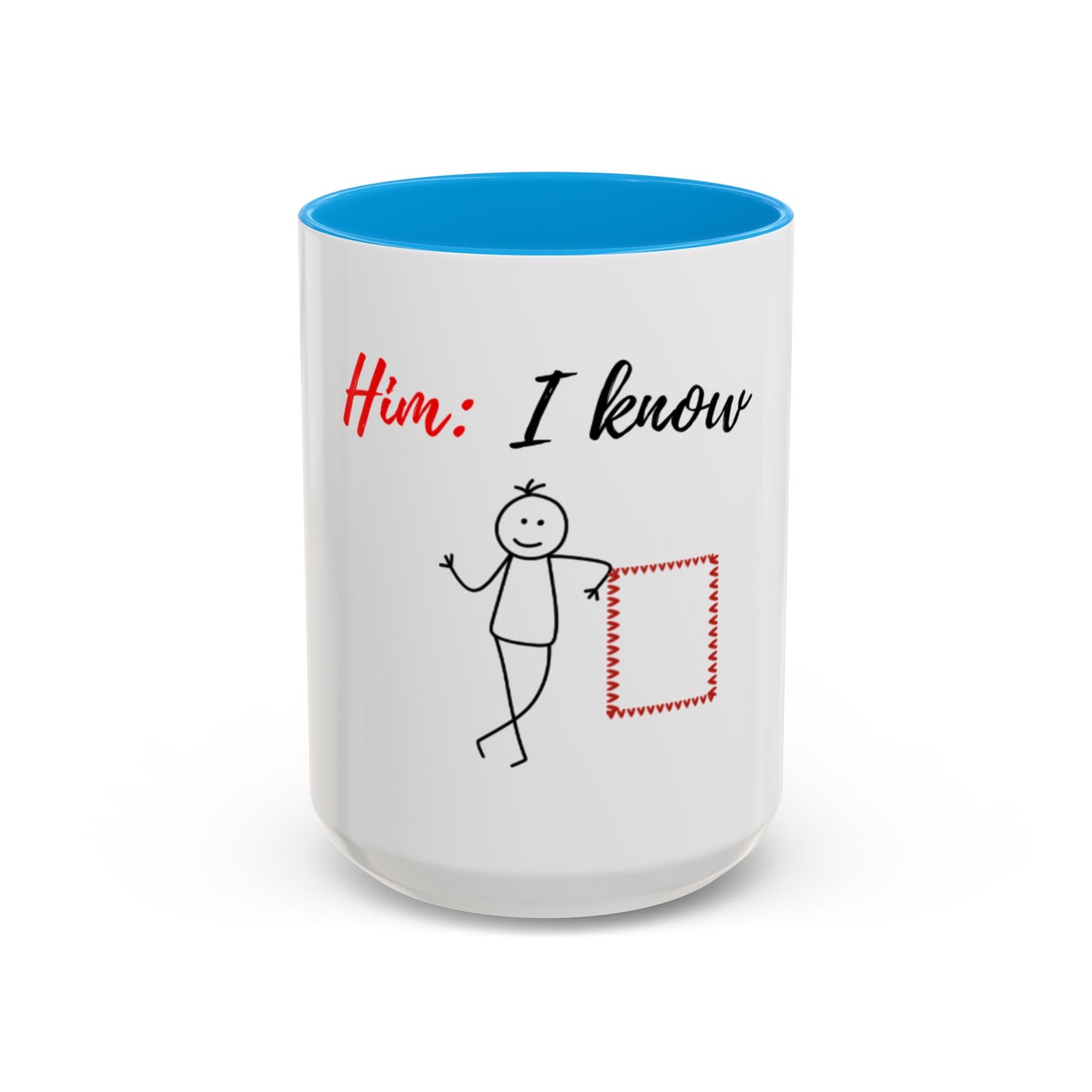 Him: I know Mugs (11oz, 15oz)