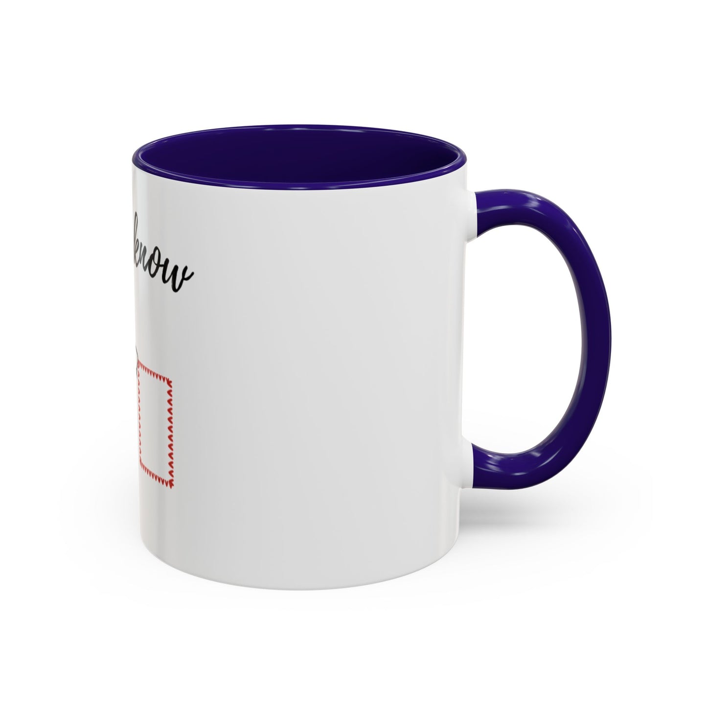 Him: I know Mugs (11oz, 15oz)