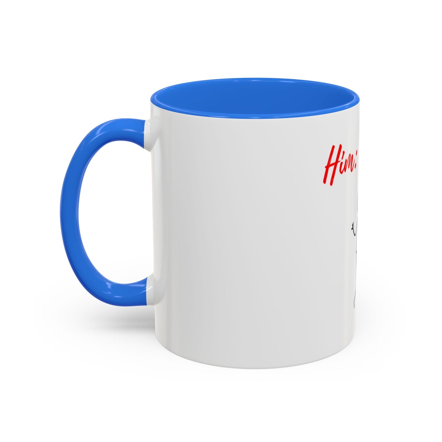 Him: I know Mugs (11oz, 15oz)