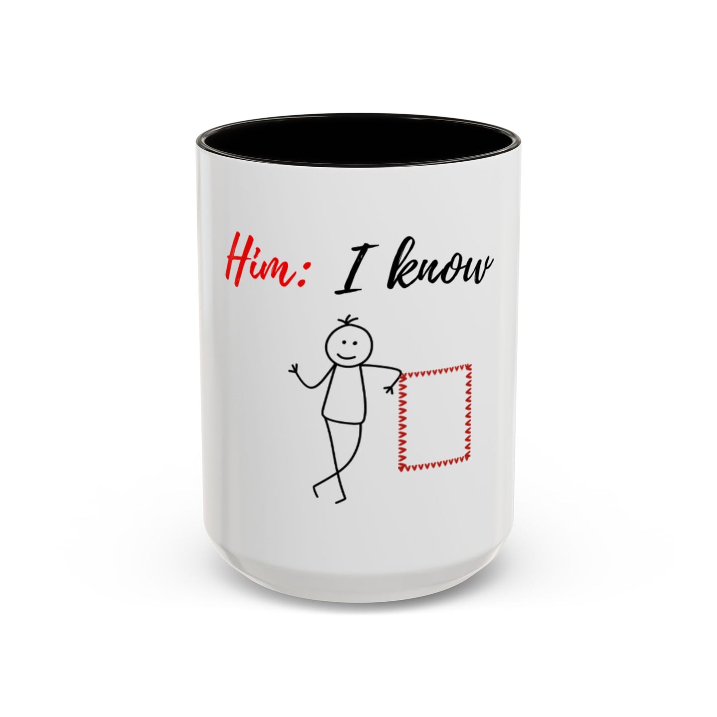 Him: I know Mugs (11oz, 15oz)