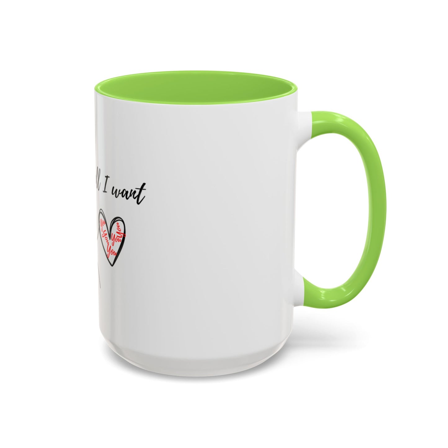 Him: You’re All I Want Mugs (11oz, 15oz)