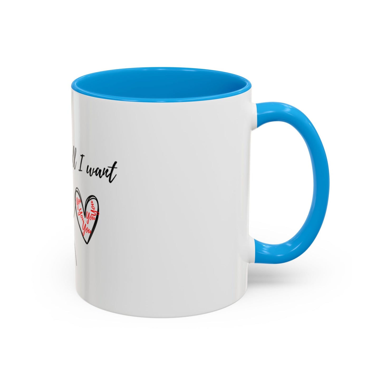 Him: You’re All I Want Mugs (11oz, 15oz)