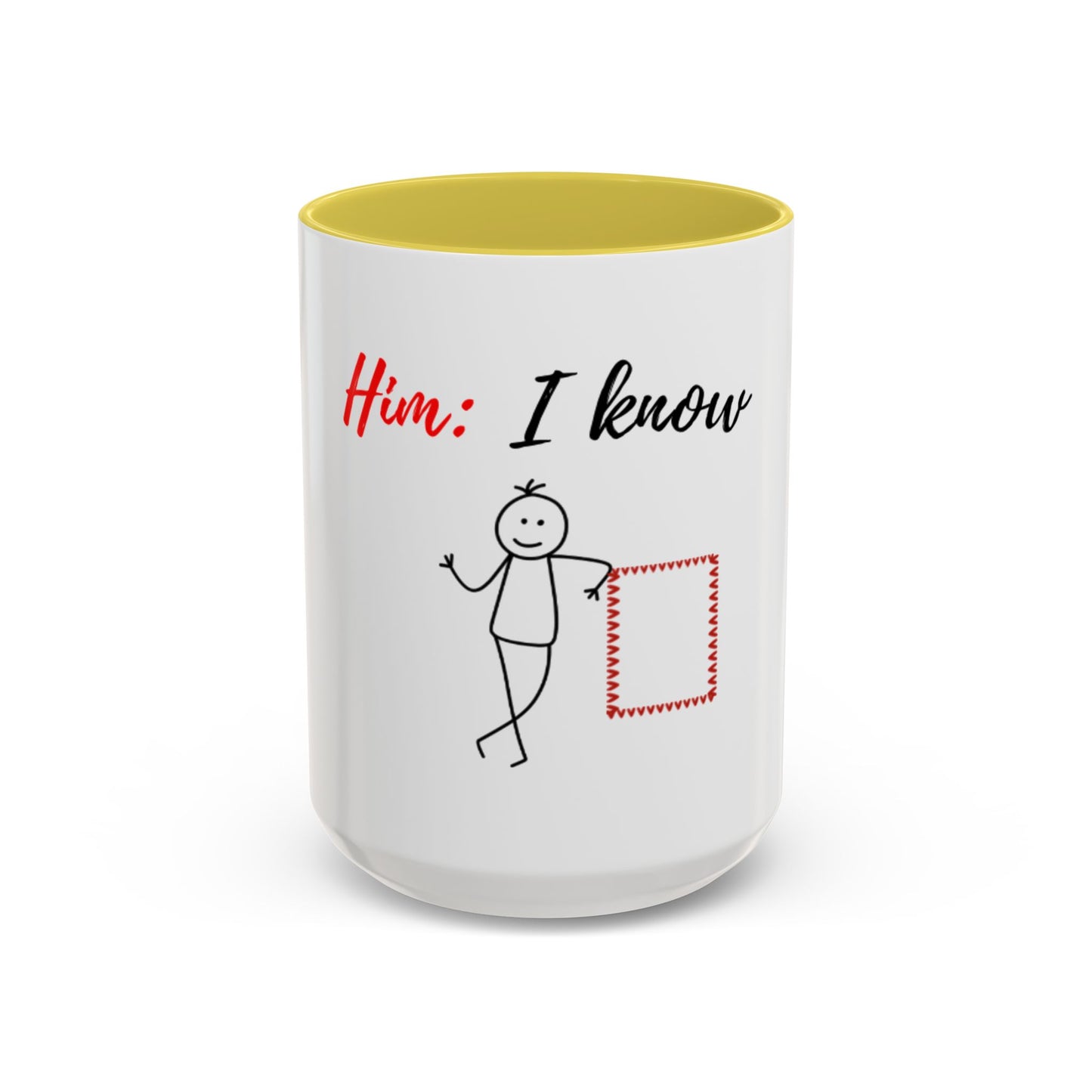 Him: I know Mugs (11oz, 15oz)