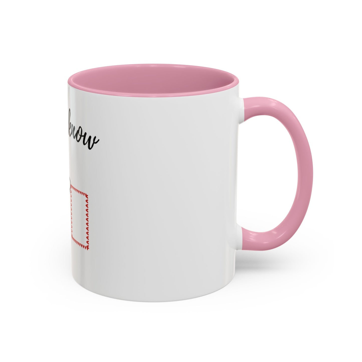 Him: I know Mugs (11oz, 15oz)