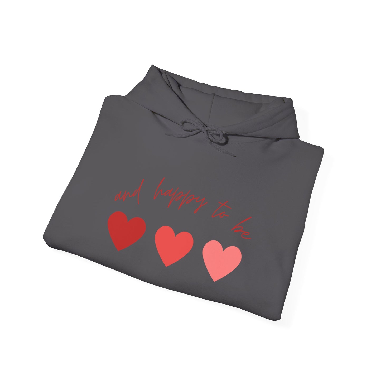 Happy To Be Hooded Sweatshirt