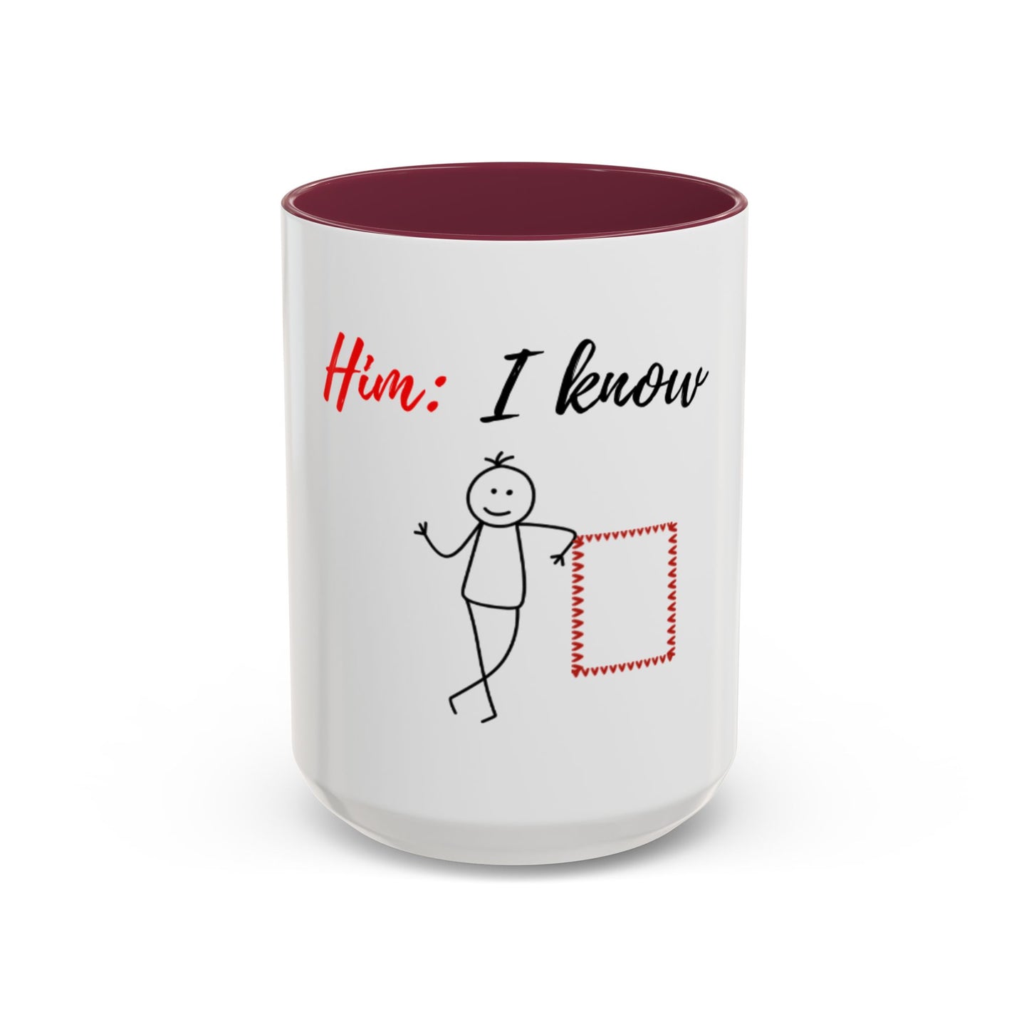 Him: I know Mugs (11oz, 15oz)