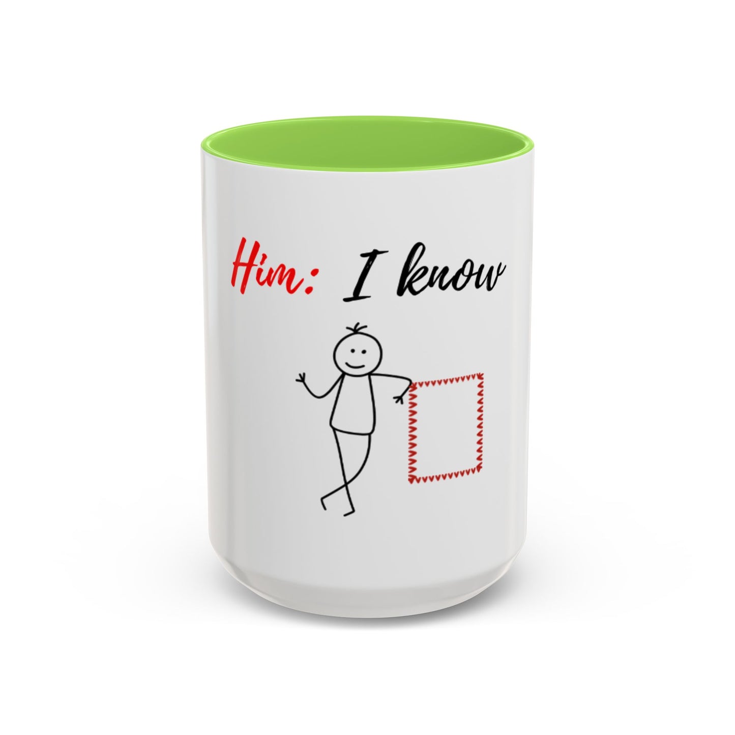 Him: I know Mugs (11oz, 15oz)
