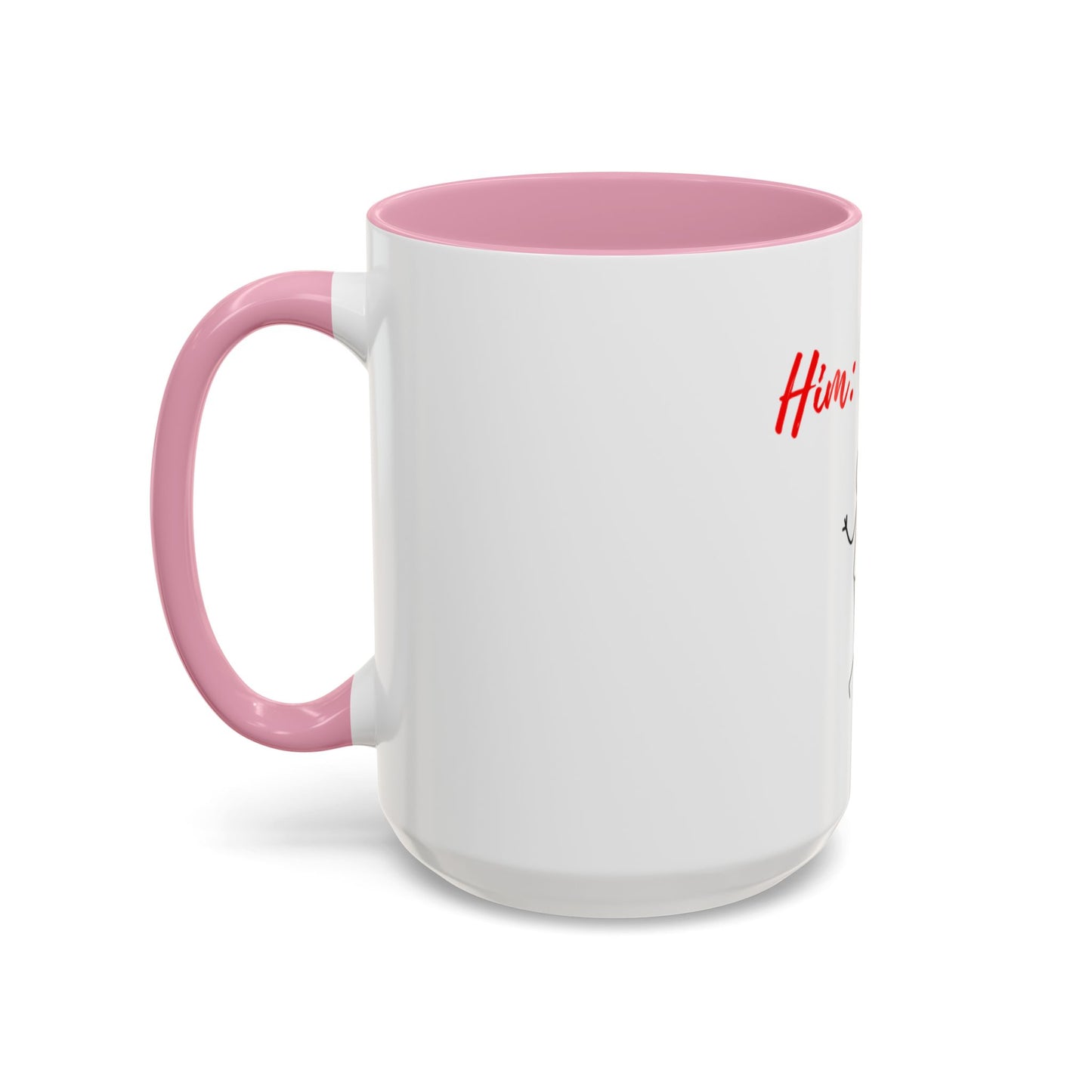 Him: I know Mugs (11oz, 15oz)