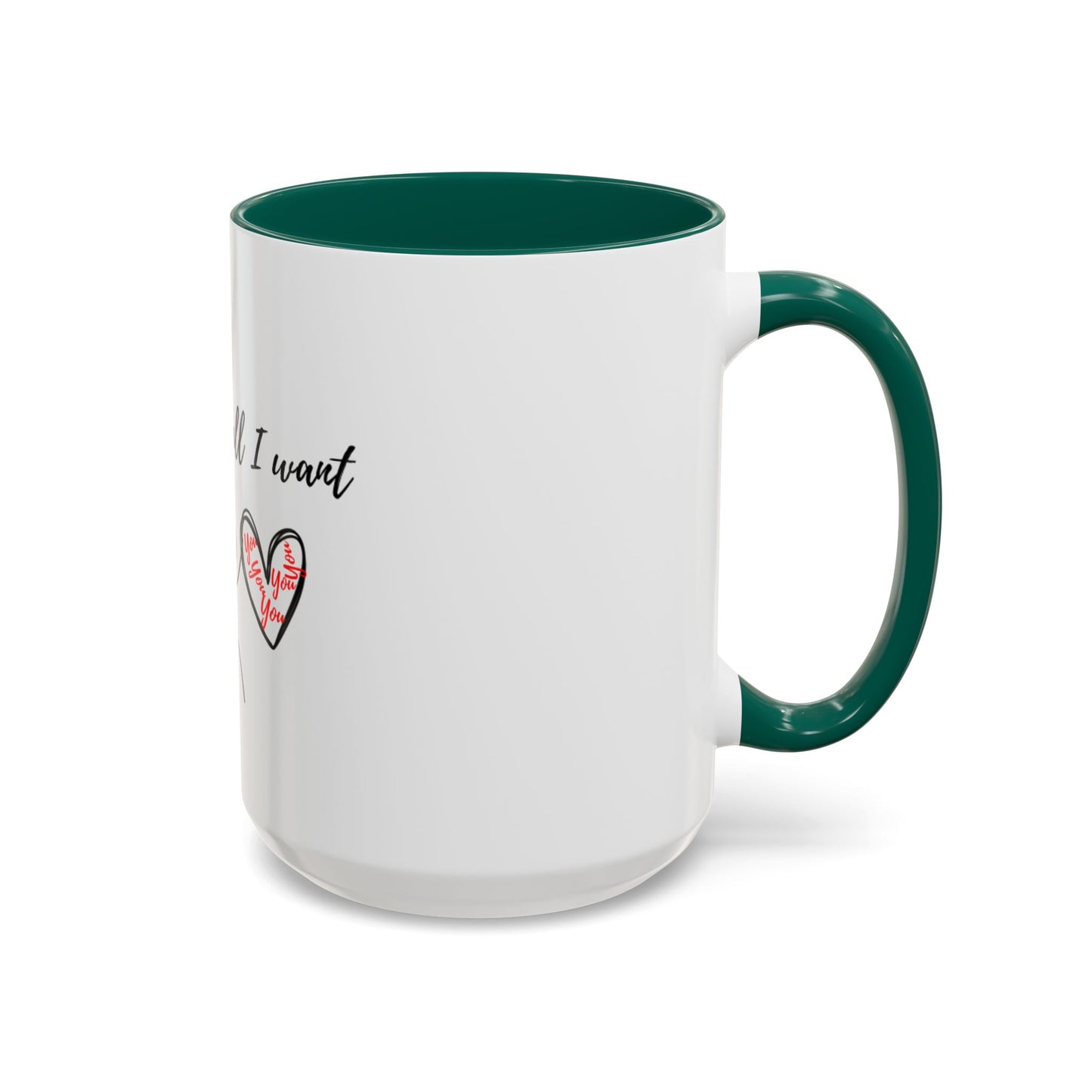 Him: You’re All I Want Mugs (11oz, 15oz)