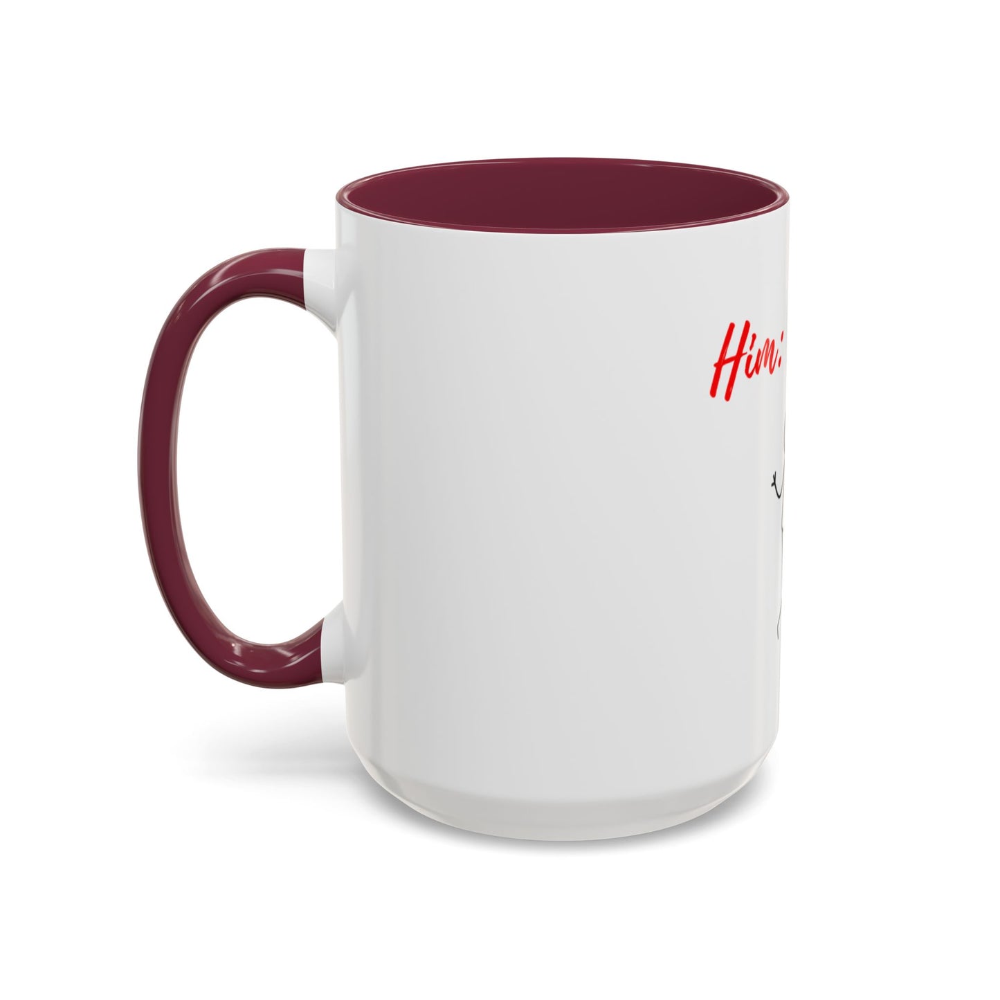Him: I know Mugs (11oz, 15oz)