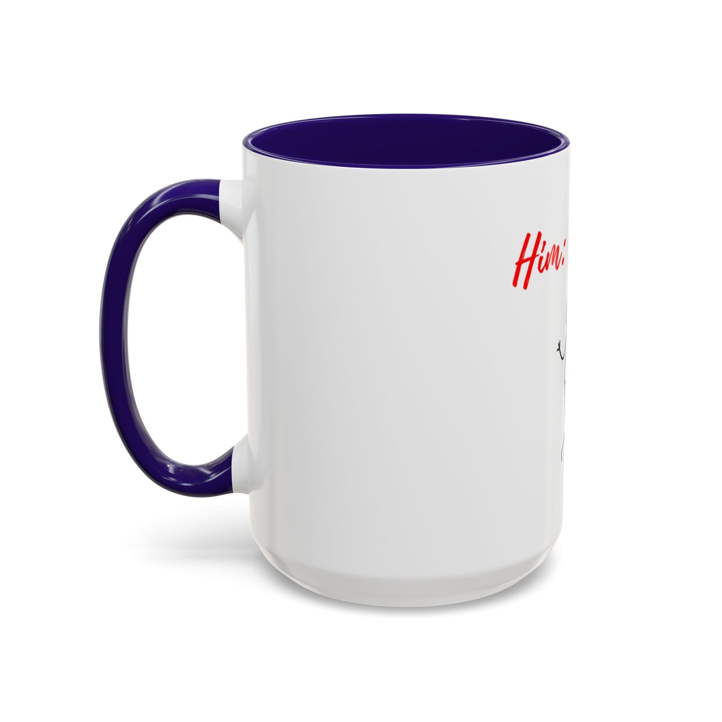 Him: I know Mugs (11oz, 15oz)