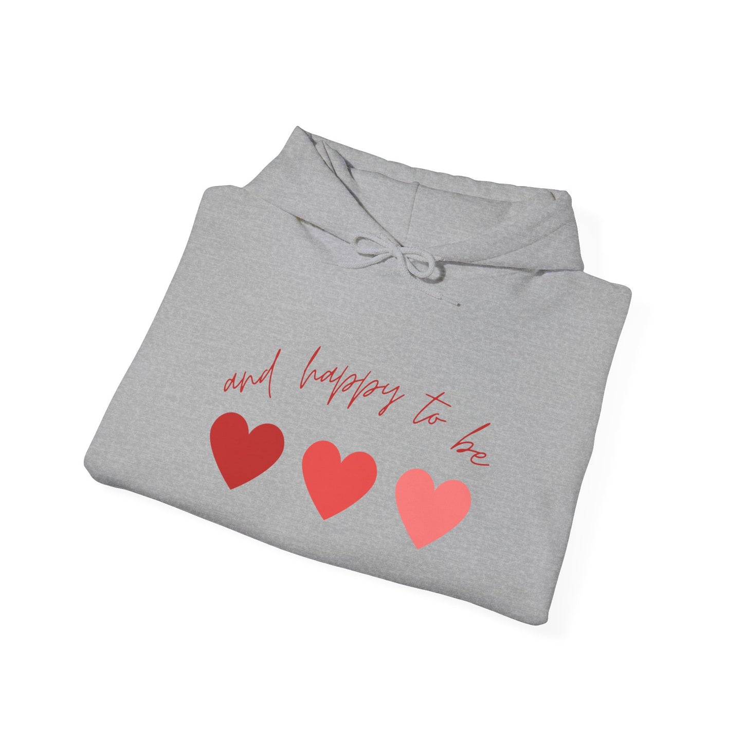 Happy To Be Hooded Sweatshirt