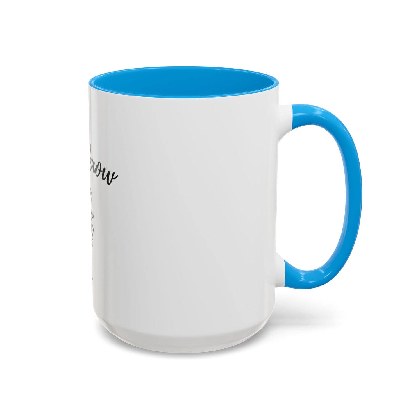 Her: I know Mugs (11oz, 15oz)