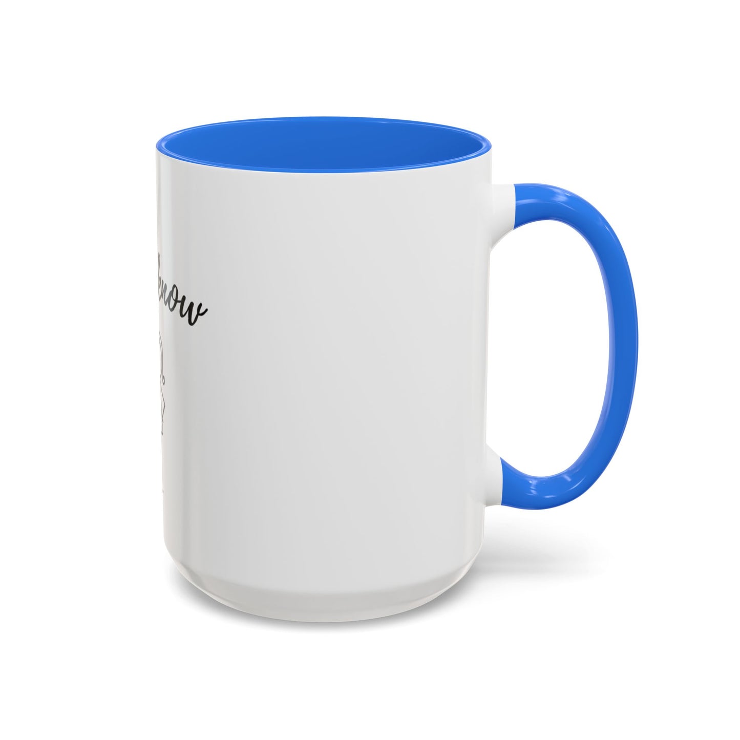 Her: I know Mugs (11oz, 15oz)