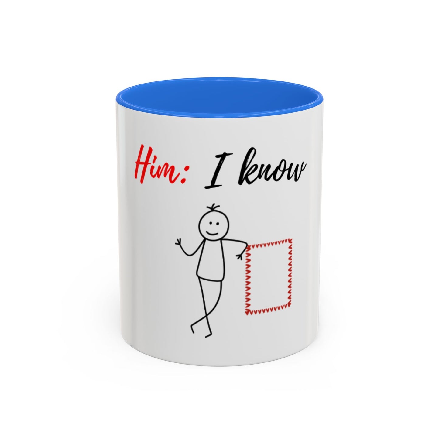Him: I know Mugs (11oz, 15oz)
