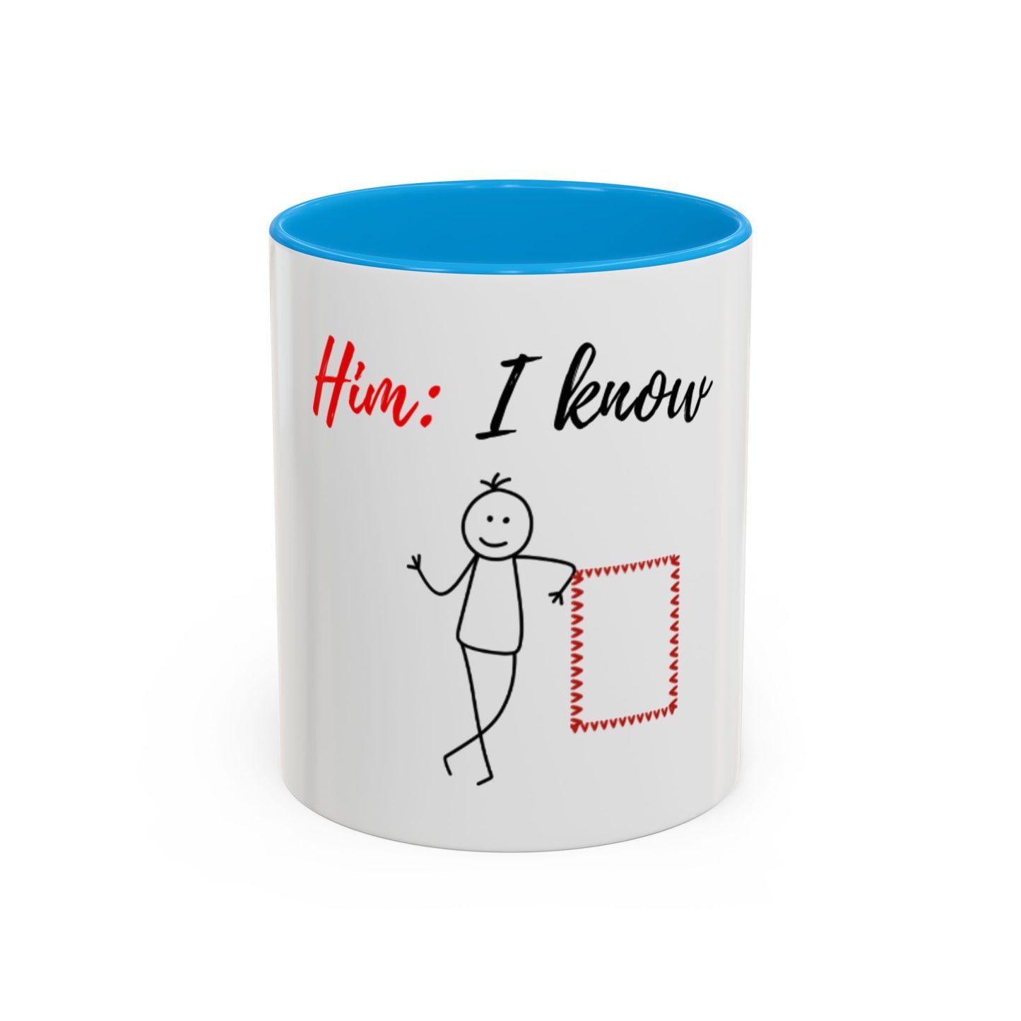 Him: I know Mugs (11oz, 15oz)