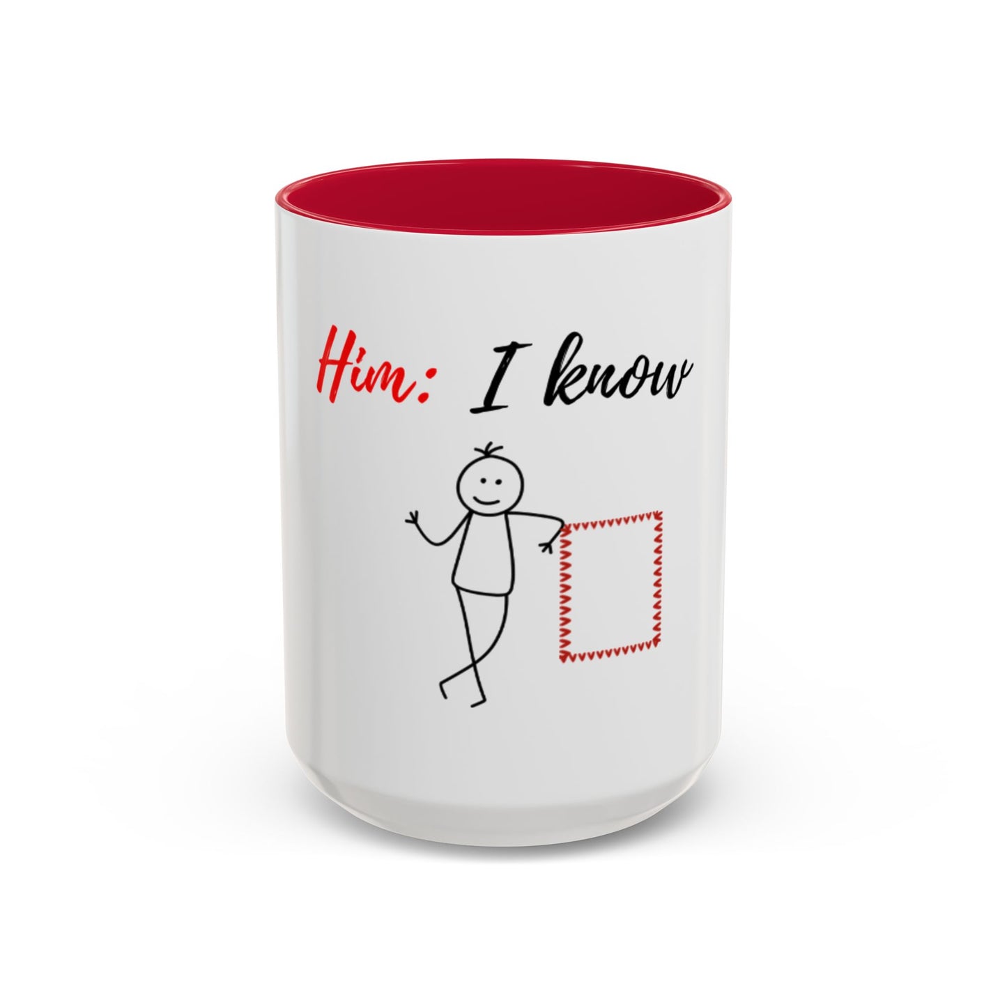Him: I know Mugs (11oz, 15oz)