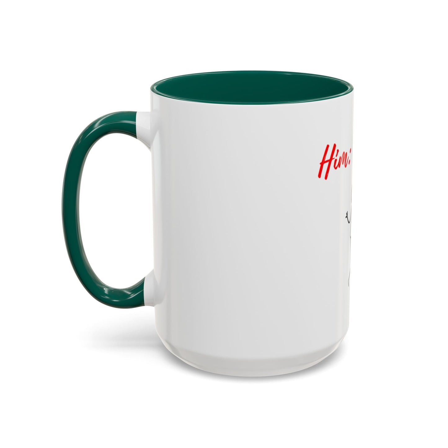 Him: I know Mugs (11oz, 15oz)