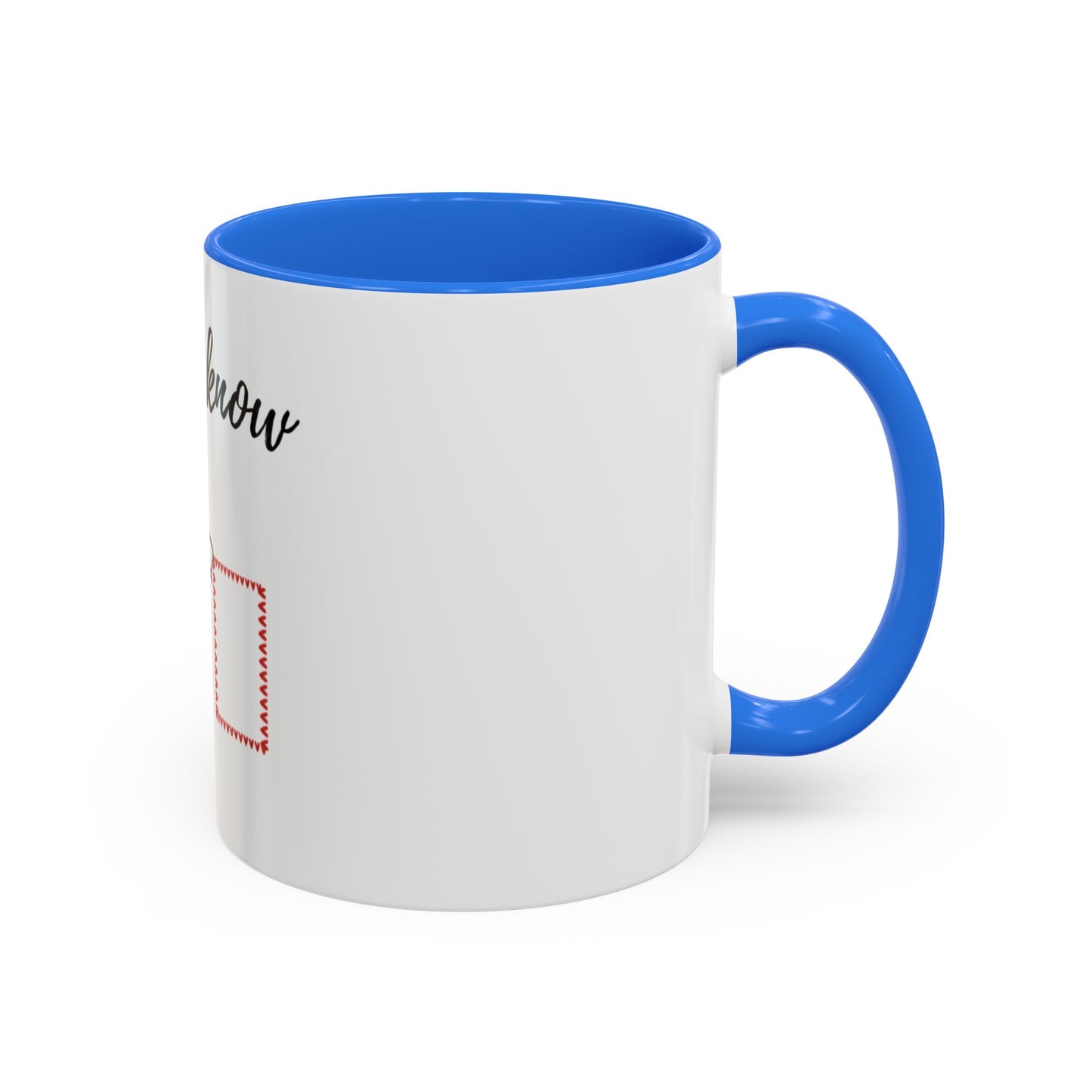 Him: I know Mugs (11oz, 15oz)