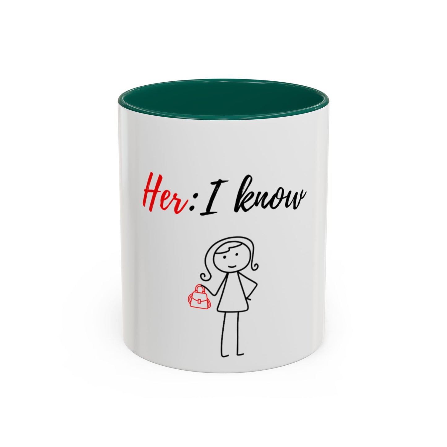 Her: I know Mugs (11oz, 15oz)