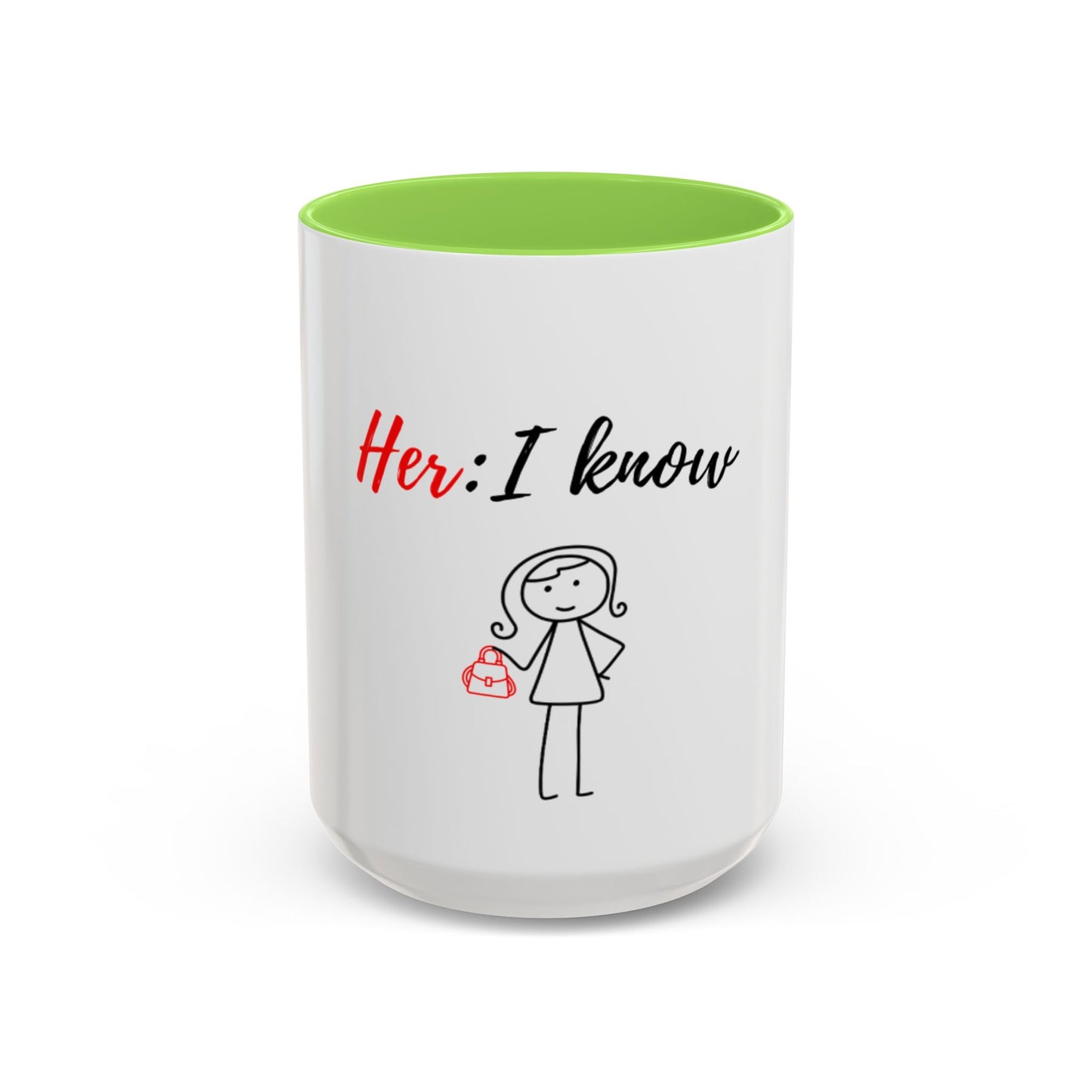 Her: I know Mugs (11oz, 15oz)