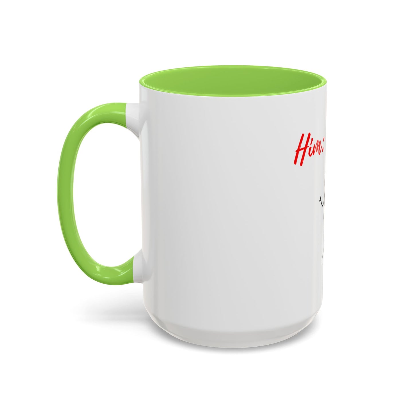 Him: I know Mugs (11oz, 15oz)