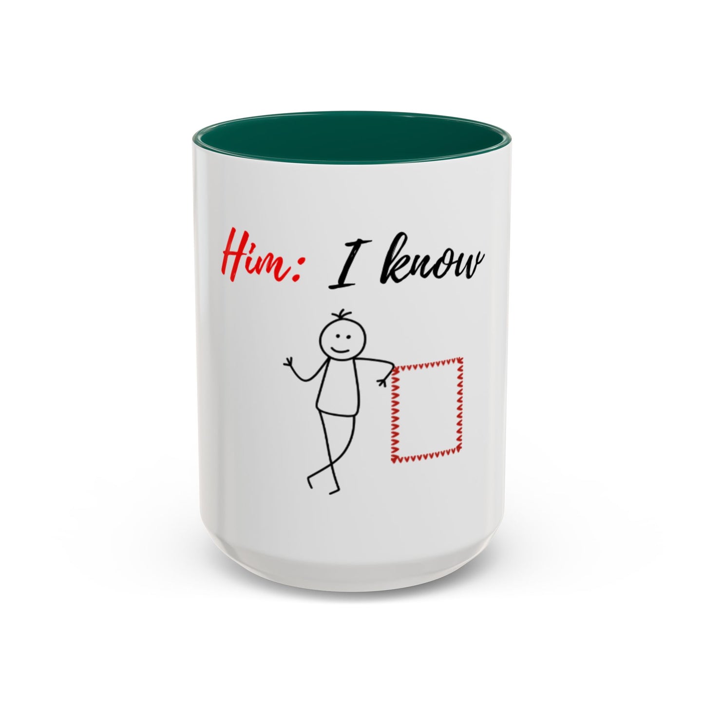 Him: I know Mugs (11oz, 15oz)