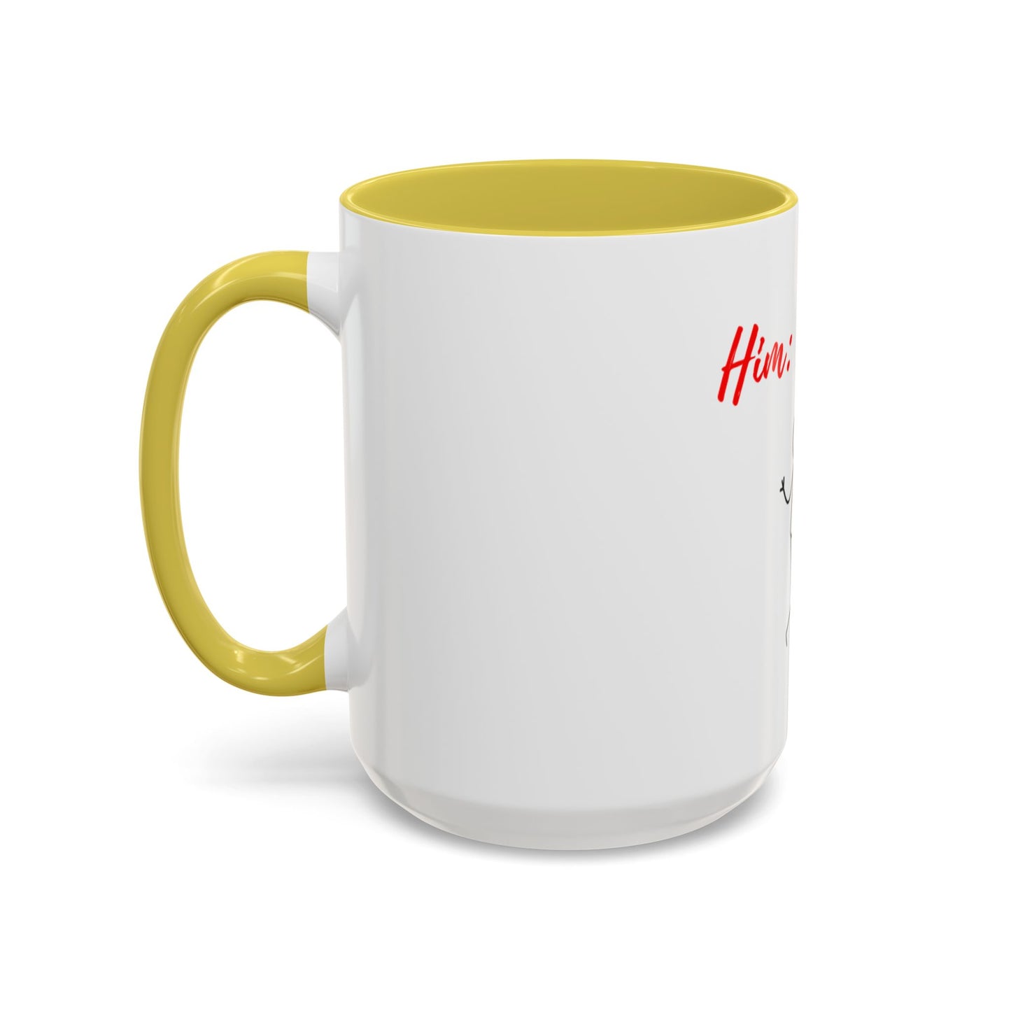 Him: I know Mugs (11oz, 15oz)
