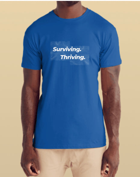 Surviving. Thriving Tee Shirt